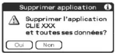 Supprimer application Supprimer l'application CLIE XXX et toutes ses données? Oui Non