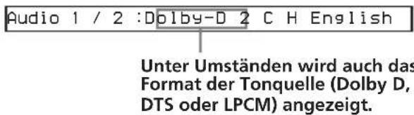 Audio 1 / 2 :Dolby-D 2 C H English Unter Umständen wird auch das Format der Tonquelle (Dolby D, DTS oder LPCM) angezeigt.