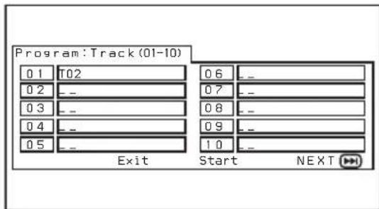 Program:Track(01-10) 0 1 T02 0 2 _ _ 0 3 _ _ 0 4 _ _ 0 5 _ _ Exit Start NEXT