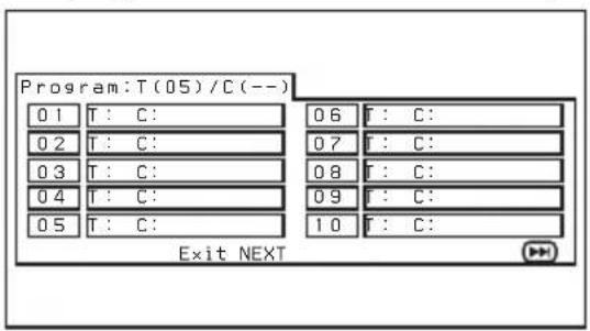 Program:T(05)/C(--) 01 T: C: 02 T: C: 03 T: C: 04 T: C: 05 T: C: 06 T: C: 07 T: C: 08 T: C: 09 T: C: 10 T: C: Exit NEXT