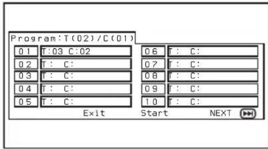 Program:T(02)/C(01) 01 T:03 C:02 02 T: C: 03 T: C: 04 T: C: 05 T: C: Exit Start NEXT