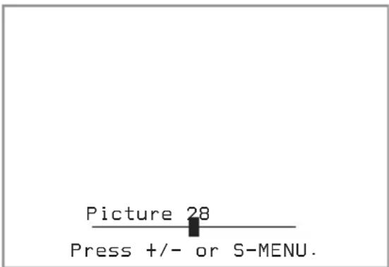 Picture 28 Press +/- or S-MENU.