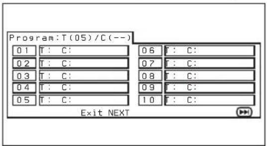 Program:T(05)/C(--) 01 T: C: 06 T: C: 02 T: C: 07 T: C: 03 T: C: 08 T: C: 04 T: C: 09 T: C: 05 T: C: 10 T: C: Exit NEXT