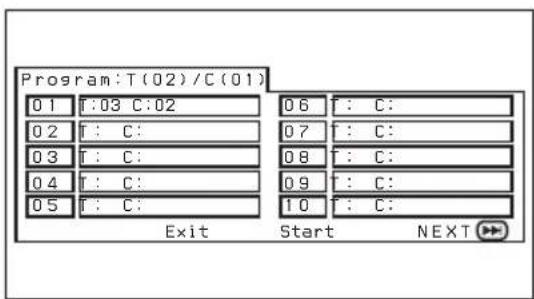 Program:T(02)/C(01) 01 :03 C:02 02 : C: 03 : C: 04 : C: 05 : C: Exit Start NEXT