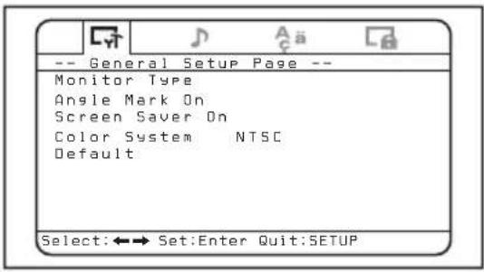 -- General Setup Page -- Monitor Type Angle Mark On Screen Saver On Color System NTSC Default Select:←→ Set:Enter Quit:SETUP