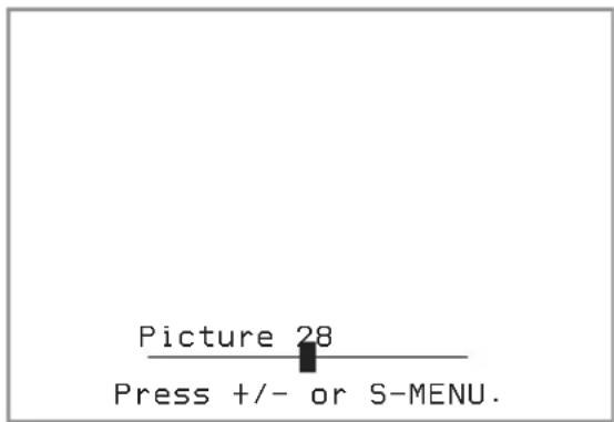 Picture 28 Press +/- or S-MENU.