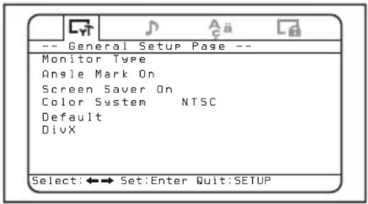 -- General Setup Page -- Monitor Type Angle Mark On Screen Saver On Color System NTSC Default DivX Select:←→ Set:Enter Quit:SETUP