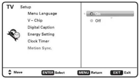 TV Setup Menu Language V - Chip Digital Caption Energy Setting Clock Timer Motion Sync. On Off Move ENTER Select MENU Return EXIT Exit