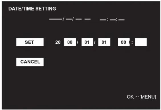 DATE/TIME SETTING SET 20 08 / 01 / 01 00 : CANCEL OK…[MENU]