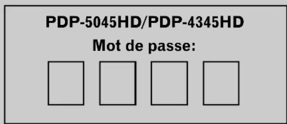 PDP-5045HD/PDP-4345HD Mot de passe: