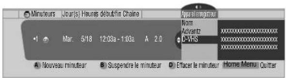 Minuteurs Jour(s) Haures débutfin Chaine Appel Atengissant Morn Advantz D-VHS Nouveau minuteur Suspendre le minuteur Eftacer le minuteur Home Menu Quitter