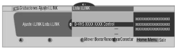 i.Grabaciones Ajuste i.LINK Lista i.LINK Ajuste i.LINK Lista i.LINK D-VHS XXXX XXXX Control Home Menu Salir