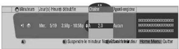 Minuteurs Jour(s) HOURS DEBUT FIN Chaine Agend enregistrer Mer. 5/19 3:58p - 10:56p A 2.0 Aucun Suspendre le minuteur Non-Efforsante minuteur Home Menu Quitter