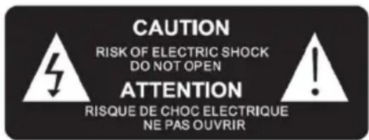 CAUTION RISK OF ELECTRIC SHOCK DO NOT OPEN ATTENTION RISQUE DE CHOC ELECTRIQUE NE PAS OUVRIR