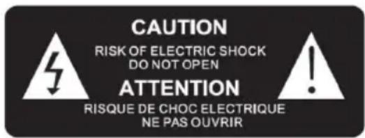 CAUTION RISK OF ELECTRIC SHOCK DO NOT OPEN ATTENTION RISQUE DE CHOC ELECTRIQUE NE PAS OUVRIR