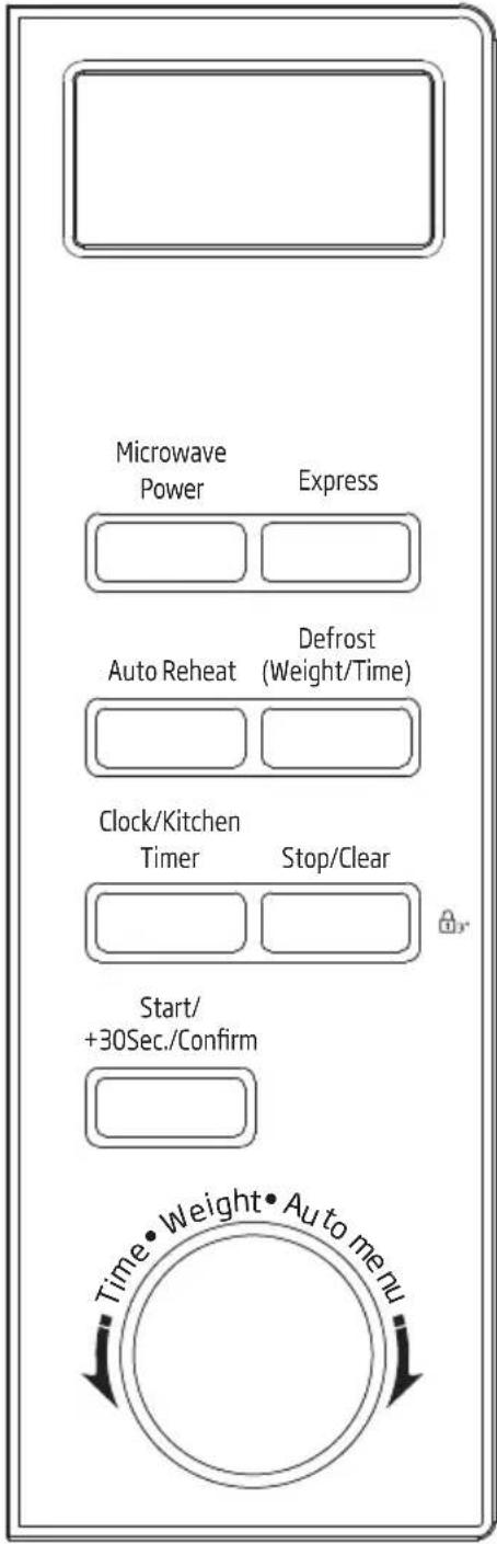 Microwave Power Express Auto Reheat Defrost (Weight/Time) Clock/Kitchen Timer Stop/Clear Start/ +30Sec./Confirm Time• Weight• Auto menu