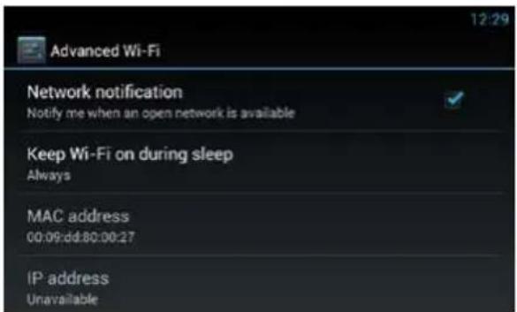 Advanced Wi-Fi Network notification Notify me when an open network is available Keep Wi-Fi on during sleep Always MAC address 00:09:dd:80:00:27 IP address Unavailable