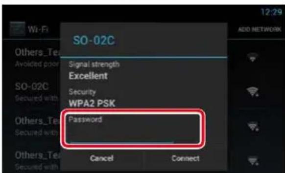 SO-02C Signal strength Excellent Security WPA2 PSK Password Cancel Connect Add NETWORK 12:29