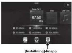Radio FM 1 87.50 MHz 67.30MHz 100.30MHz 96.30MHz 92.30MHz 96.30MHz 104.30MHz [Inställning]-knapp
