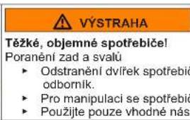 VÝSTRAHA Těžké, objemné spotřebiče! Poranění zad a svalů ► Odstranění dvířek spotřebič odborník. ► Pro manipulaci se spotřebič ► Použijte pouze vhodné nás