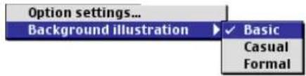 Option settings... Background illustration ▶ Basic Casual Formal
