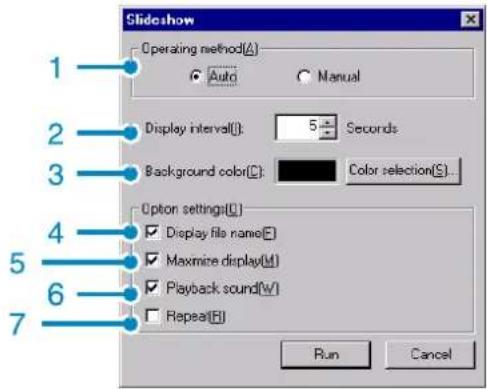 Slideshow Operating method(A) Auto Manual Display interval(I): 5 Seconds Background color(C): Color selection(S)... Option settings(U) Display file name(E) Maximize display(M) Playback sound(W) Repeat(R) Run Cancel