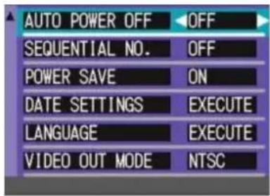 AUTO POWER OFF OFF SEQUENTIAL NO. OFF POWER SAVE ON DATE SETTINGS EXECUTE LANGUAGE EXECUTE VIDEO OUT MODE NTSC