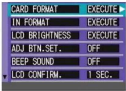 CARD FORMAT EXECUTE IN FORMAT EXECUTE LCD BRIGHTNESS EXECUTE ADJ BTN.SET. OFF BEEP SOUND OFF LCD CONFIRM. 1 SEC.