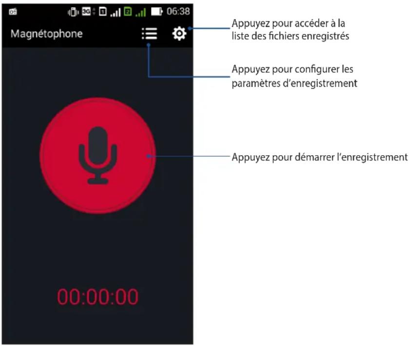 Magnétophone Appuyez pour accéder à la liste des fichiers enregistrés Appuyez pour configurer les paramètres d'enregistrement Appuyez pour démarrer l'enregistrement 00:00:00