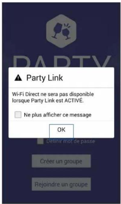 Party Link Wi-Fi Direct ne sera pas disponible lorsque Party Link est ACTIVÉ. Ne plus afficher ce message OK Déminir mot de passe Créer un groupe Rejoindre un groupe