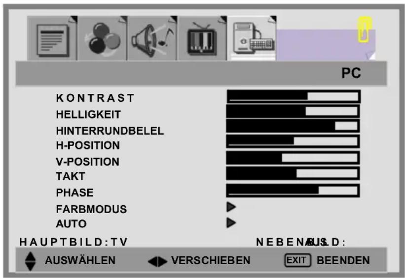 PC KONTRAST HELLIGKEIT HINTERRUNDBELEL H-POSITION V-POSITION TAKT PHASE FARBMODUS AUTO HAUPTBILD:TV NEBEN AUS.D: AUSWÄHLEN VERSCHIEBEN EXIT BEENDEN