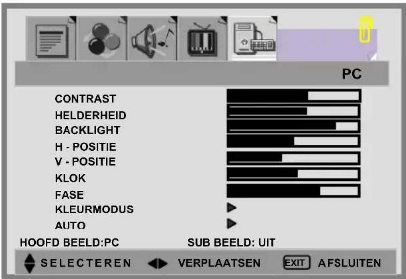 PC CONTRAST HELDERHEID BACKLIGHT H - POSITIE V - POSITIE KLOK FASE KLEURMODUS AUTO HOOFD BEELD:PC SUB BEELD: UIT SELECTEREN VERPLAATSEN EXIT AFSLUITEN