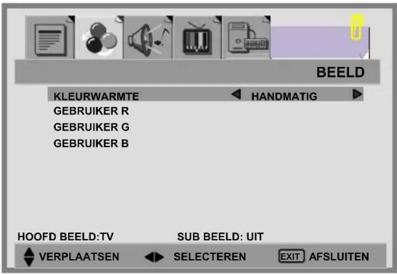 BEELD KLEURWARMTE HANDMATIG GEBRUIKER R GEBRUIKER G GEBRUIKER B HOOFD BEELD:TV SUB BEELD: UIT VERPLAATSEN SELECTEREN EXIT AFSLUITEN