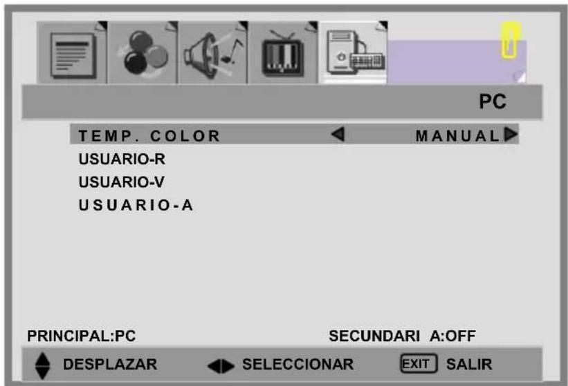 PC TEMP. COLOR USUARIO-R USUARIO-V USUARIO-A MANUAL PRINCIPAL:PC SECUNDARI A:OFF DESPLAZAR SELECCIONAR EXIT SALIR