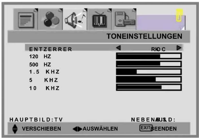 TONEINSTELLUNGEN ENTZERRER 120 Hz 500 Hz 1.5 KHZ 5 KHZ 10 KHZ RIO C HAUPTBILD:TV NEBENUSD: VERSCHIEBEN AUSWÄHLEN EXITBEENDEN