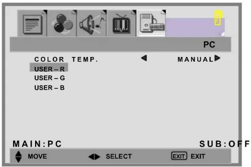 PC COLOR TEMP. USER - R USER - G USER - B MANUAL ▶ MAIN:PC SUB:OFF MOVE SELECT EXIT EXIT
