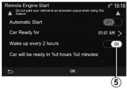 Remote Engine Start Do not park your vehicle in an enclosed space when using this feature Automatic Start OFF Car Ready for 01:01 AM > Wake up every 2 hours ON Car will be ready in %d hours %d minutes OK