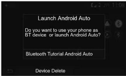Launch Android Auto Do you want to use your phone as BT device or launch Android Auto? Bluetooth Tutorial Android Auto Device Delete