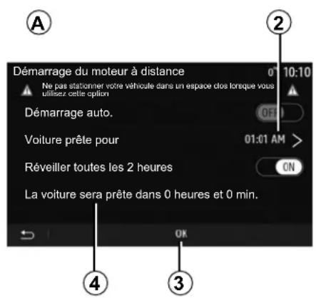 Démarrage du moteur à distance Ne pas stationner votre véhicule dans un espace clos lorsque vous utilisez cette option Démarrage auto. Voiture prête pour Rêveiller toutes les 2 heures La voiture sera prête dans 0 heures et 0 min. OK