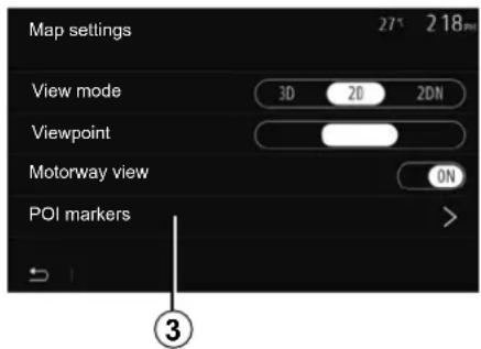Map settings 27° 218PM View mode 3D 20 2DN Viewpoint Motorway view ON POI markers > ③