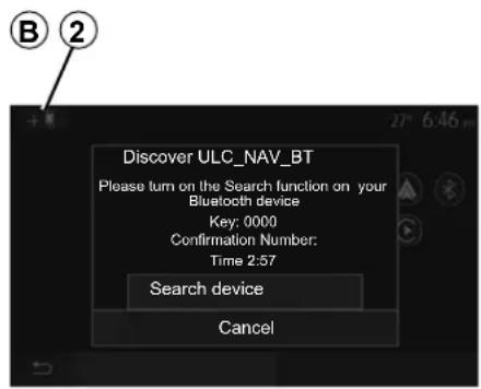 Discover ULC_NAV_BT Please turn on the Search function on your Bluetooth device Key: 0000 Confirmation Number: Time 2:57 Search device Cancel