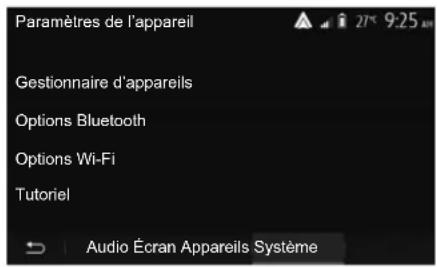 Paramètres de l'appareil Gestionnaire d'appareils Options Bluetooth Options Wi-Fi Tutoriel Audio Écran Appareils Système