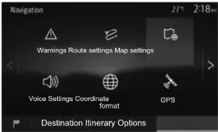 Navigation 27° 2:18PM Warnings Route settings Map settings Voice Settings Coordinate format GPS Destination Itinerary Options