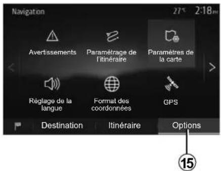 Navigation 27° 2:18m Avertissements Paramétrage de l'itinéraire Paramètres de la carte Réglage de la langue Format des coordonnées GPS Destination Itinéraire Options 15