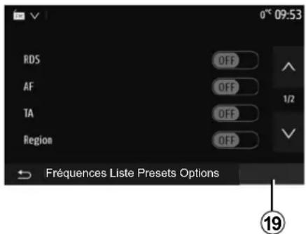 RDS AF TA Region 0° 09:53 OFF OFF OFF OFF 1/2 Fréquences Liste Presets Options 19
