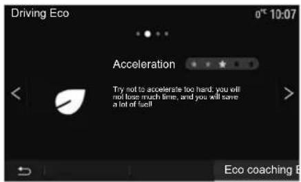 Driving Eco 0* 10:07 Acceleration Try not to accelerate too hard, you will not lose much time, and you will save a lot of fuel! Eco coaching B