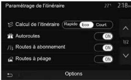 Paramétrage de l'itinéraire 27° 2:18m Calcul de l'itinéraire Rapide Eco Court Autoroutes ON Routes à abonnement ON Routes à péage ON Options
