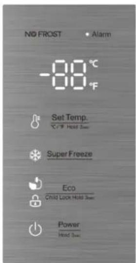 NO FROST • Alarm -88°C 00°F Set Temp. C# Hold 3sec Super Freeze Eco Child Lock Hold 3sec Power Hind 3sec