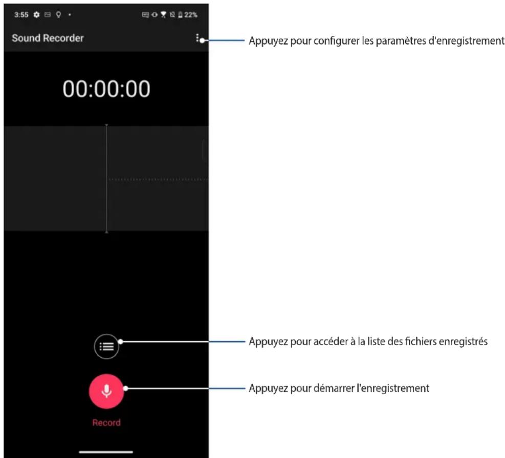 3:55 Sound Recorder 00:00:00 Appuyez pour configurer les paramètres d'enregistrement Appuyez pour accéder à la liste des fichiers enregistrés Appuyez pour démarrer l'enregistrement Record