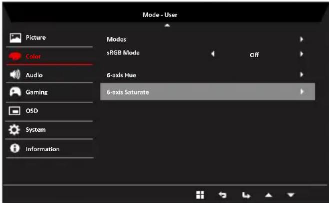 Mode - User Picture Color Audio Gaming OSD System Information Modes sRGB Mode Off 6-axis Hue 6-axis Saturate